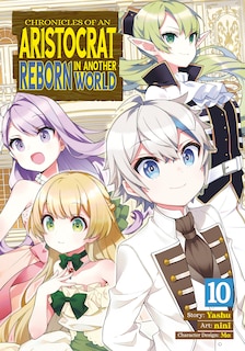 Front cover_Chronicles of an Aristocrat Reborn in Another World (Manga) Vol. 10