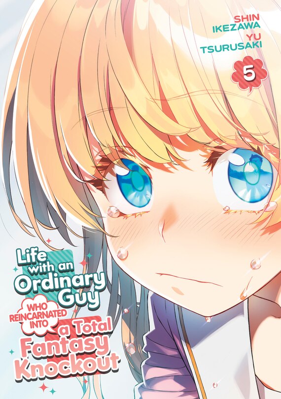 Front cover_Life with an Ordinary Guy Who Reincarnated into a Total Fantasy Knockout Vol. 5