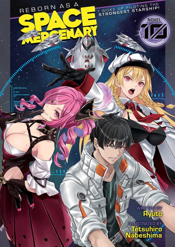 Front cover_Reborn as a Space Mercenary: I Woke Up Piloting the Strongest Starship! (Light Novel) Vol. 10