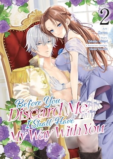Couverture_Before You Discard Me, I Shall Have My Way With You (Manga) Vol. 2