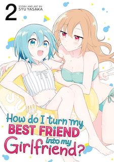 Front cover_How Do I Turn My Best Friend Into My Girlfriend? Vol. 2