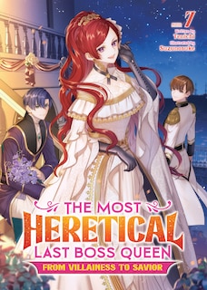 Couverture_The Most Heretical Last Boss Queen: From Villainess to Savior (Light Novel) Vol. 7