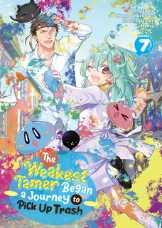 Couverture_The Weakest Tamer Began a Journey to Pick Up Trash (Light Novel) Vol. 7