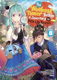 Front cover_The Weakest Tamer Began a Journey to Pick Up Trash (Light Novel) Vol. 8