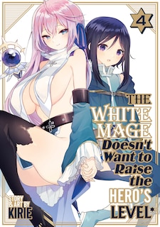 Couverture_The White Mage Doesn't Want to Raise the Hero's Level Vol. 4