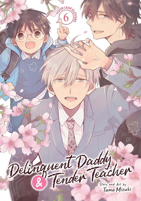 Front cover_Delinquent Daddy and Tender Teacher Vol. 6: Four-Leaf Clovers