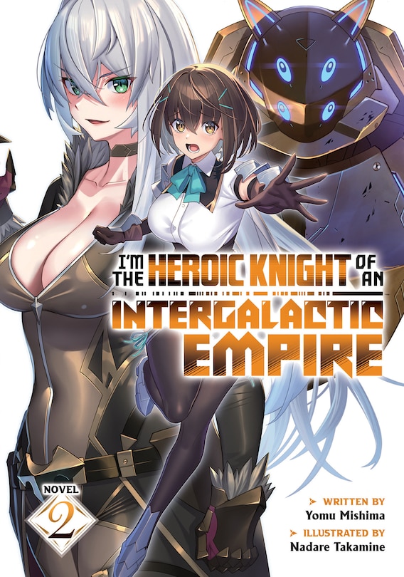 Couverture_I'm the Heroic Knight of an Intergalactic Empire! (Light Novel) Vol. 2