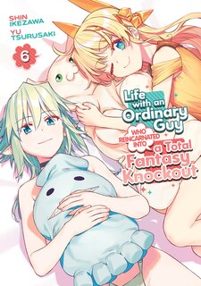 Front cover_Life with an Ordinary Guy Who Reincarnated into a Total Fantasy Knockout Vol. 6