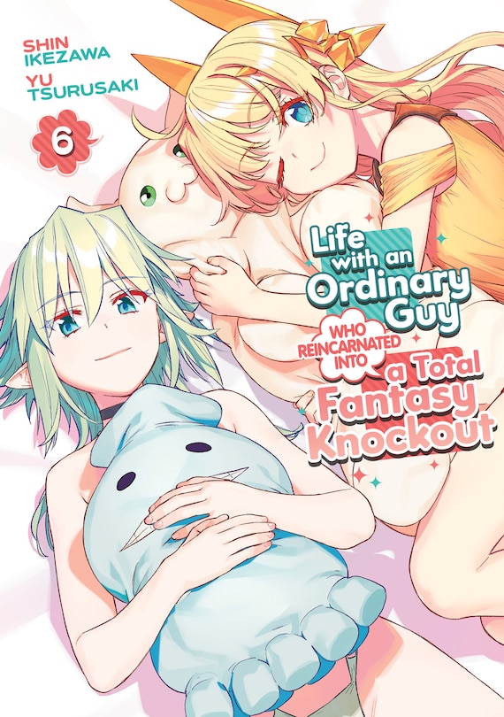 Front cover_Life with an Ordinary Guy Who Reincarnated into a Total Fantasy Knockout Vol. 6