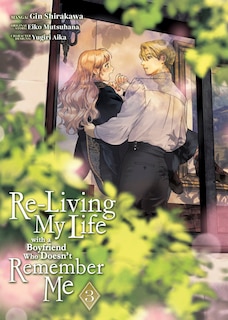 Front cover_Re-Living My Life with a Boyfriend Who Doesn't Remember Me (Manga) Vol. 3