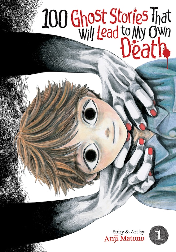 Front cover_100 Ghost Stories That Will Lead to My Own Death Vol. 1
