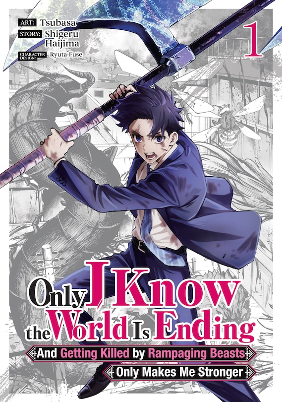 Front cover_Only I Know the World Is Ending and Getting Killed by Rampaging Beasts Only Makes Me Stronger (Manga) Vol. 1
