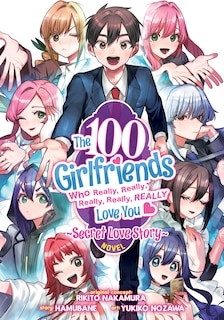 Couverture_The 100 Girlfriends Who Really, Really, Really, Really, Really Love You: Secret Love Story (Light Novel)