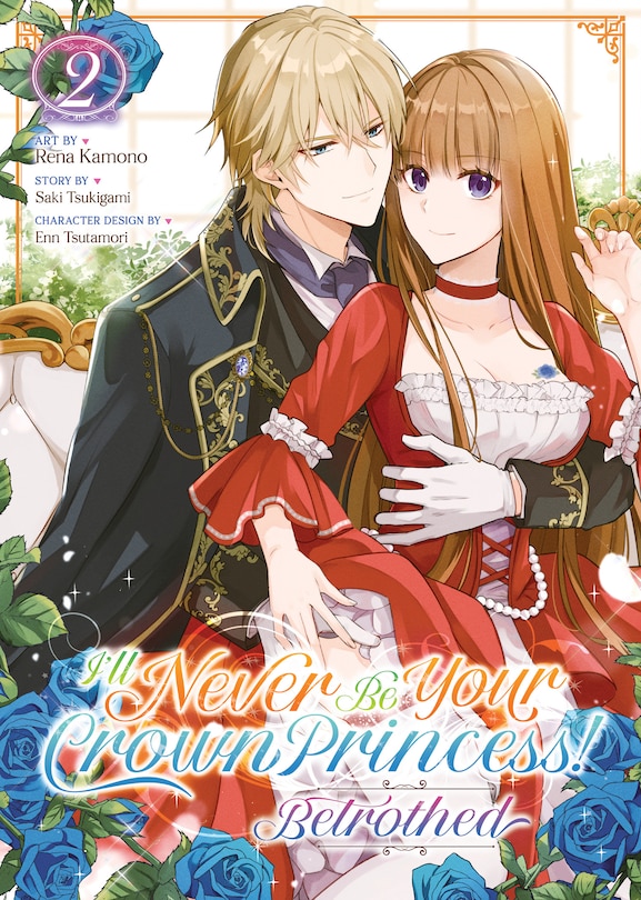 Front cover_I'll Never Be Your Crown Princess! - Betrothed (Manga) Vol. 2