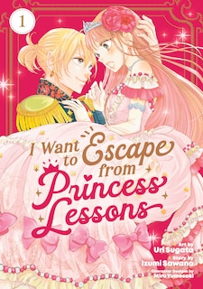 Front cover_I Want to Escape from Princess Lessons (Manga) Vol. 1