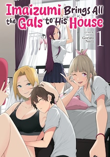 Front cover_Imaizumi Brings All the Gals to His House Vol. 1