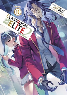 Front cover_Classroom of the Elite: Year 2 (Light Novel) Vol. 10