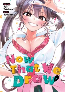 Front cover_Now That We Draw Vol. 1