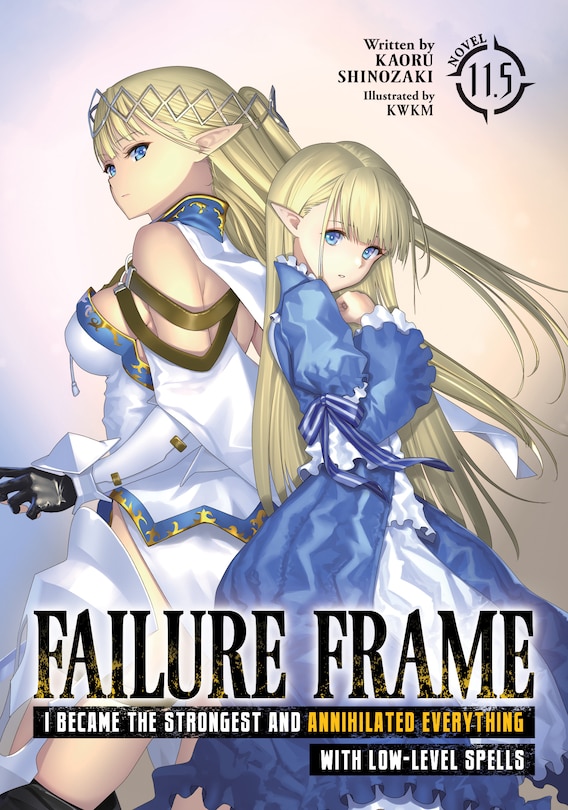 Front cover_Failure Frame: I Became the Strongest and Annihilated Everything With Low-Level Spells (Light Novel) Vol. 11.5