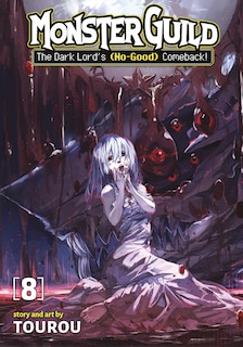 Front cover_Monster Guild: The Dark Lord's (No-Good) Comeback! Vol. 8