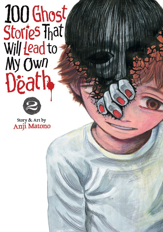 Front cover_100 Ghost Stories That Will Lead to My Own Death Vol. 2