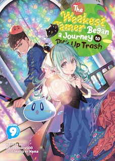 Front cover_The Weakest Tamer Began a Journey to Pick Up Trash (Light Novel) Vol. 9