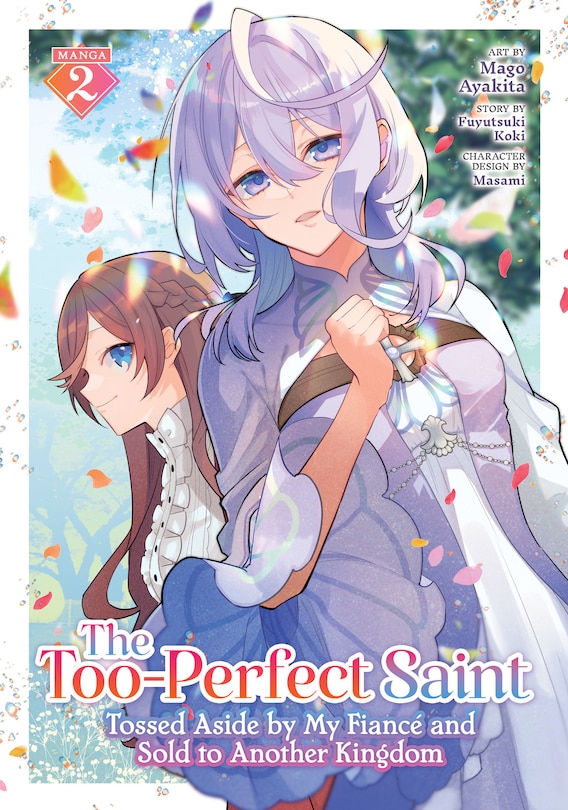 Front cover_The Too-Perfect Saint: Tossed Aside by My Fiancé and Sold to Another Kingdom (Manga) Vol. 2