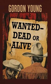 Front cover_Wanted Dead or Alive