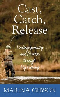 Front cover_Cast, Catch, Release