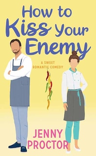 Front cover_How to Kiss Your Enemy