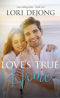 Front cover_Love's True Home