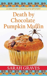 Front cover_Death by Chocolate Pumpkin Muffin
