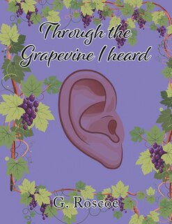 Front cover_Through the Grapevine I Heard