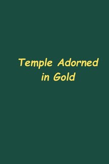 Front cover_Temple Adorned in Gold
