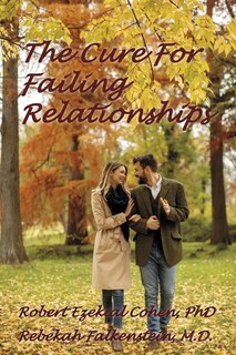 Front cover_The Cure for Failing Relationships