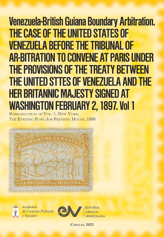 Couverture_Venezuela-British Guiana Boundary Arbitration. THE CASE OF THE UNITED STATES OF VENEZUELA BEFORE THE TRIBUNAL OF AR-BITRATION TO CONVENE AT PARIS UNDER THE PROVISIONS OF THE TREATY BETWEEN THE UNITED STTES OF VENEZUELA AND THE HER BRITANNIC MAJESTY SIGNED