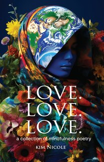 Couverture_Love. Love. Love. a collection of mindfulness poetry
