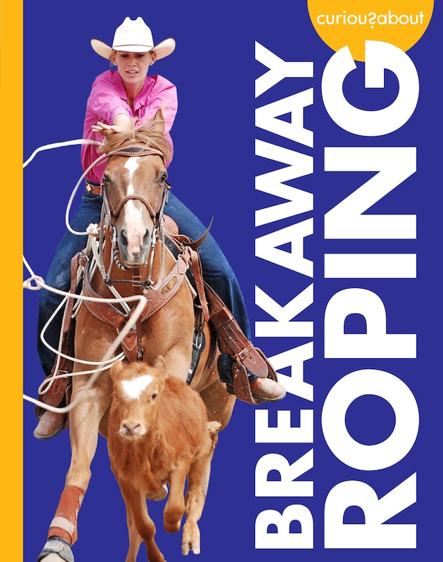 Front cover_Curious about Breakaway Roping