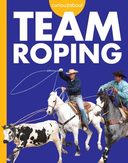 Front cover_Curious about Team Roping