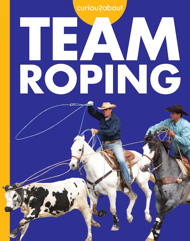 Front cover_Curious about Team Roping