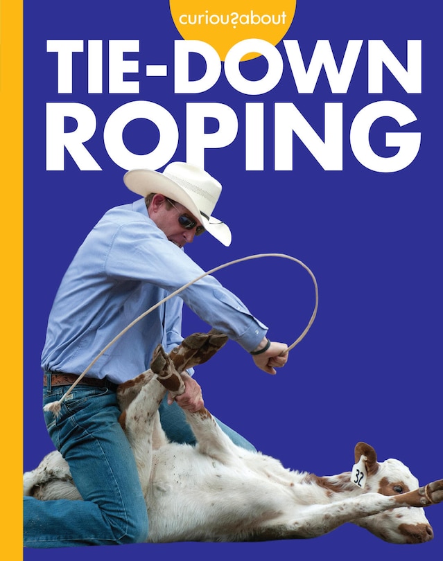 Front cover_Curious about Tie-Down Roping