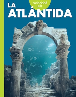 Front cover_Curiosidad por la Atlántida