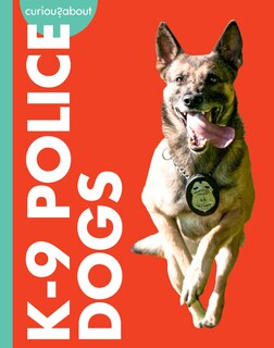 Front cover_Curious about K-9 Police Dogs