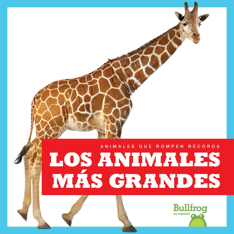 Front cover_Los Animales Más Grandes (Biggest Animals)