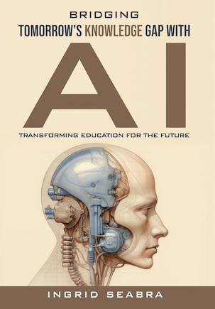 Bridging Tomorrow's Knowledge Gap with AI: Transforming Education for the Future