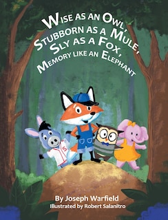 Couverture_Wise As An Owl, Stubborn As A Mule, Sly As A Fox, Memory Like An Elephant