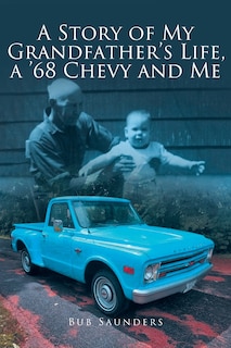 Couverture_A Story of My Grandfather's Life, a '68 Chevy and Me