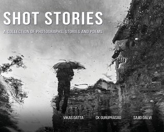 Couverture_Shot Stories - A Collection of Photographs, Stories and Poems