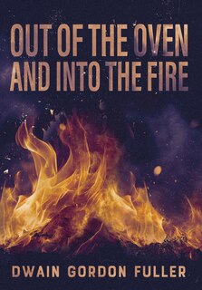 Front cover_Out of the Oven and into the Fire