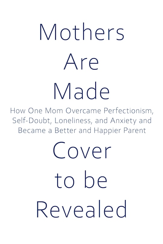 Front cover_Mothers are Made